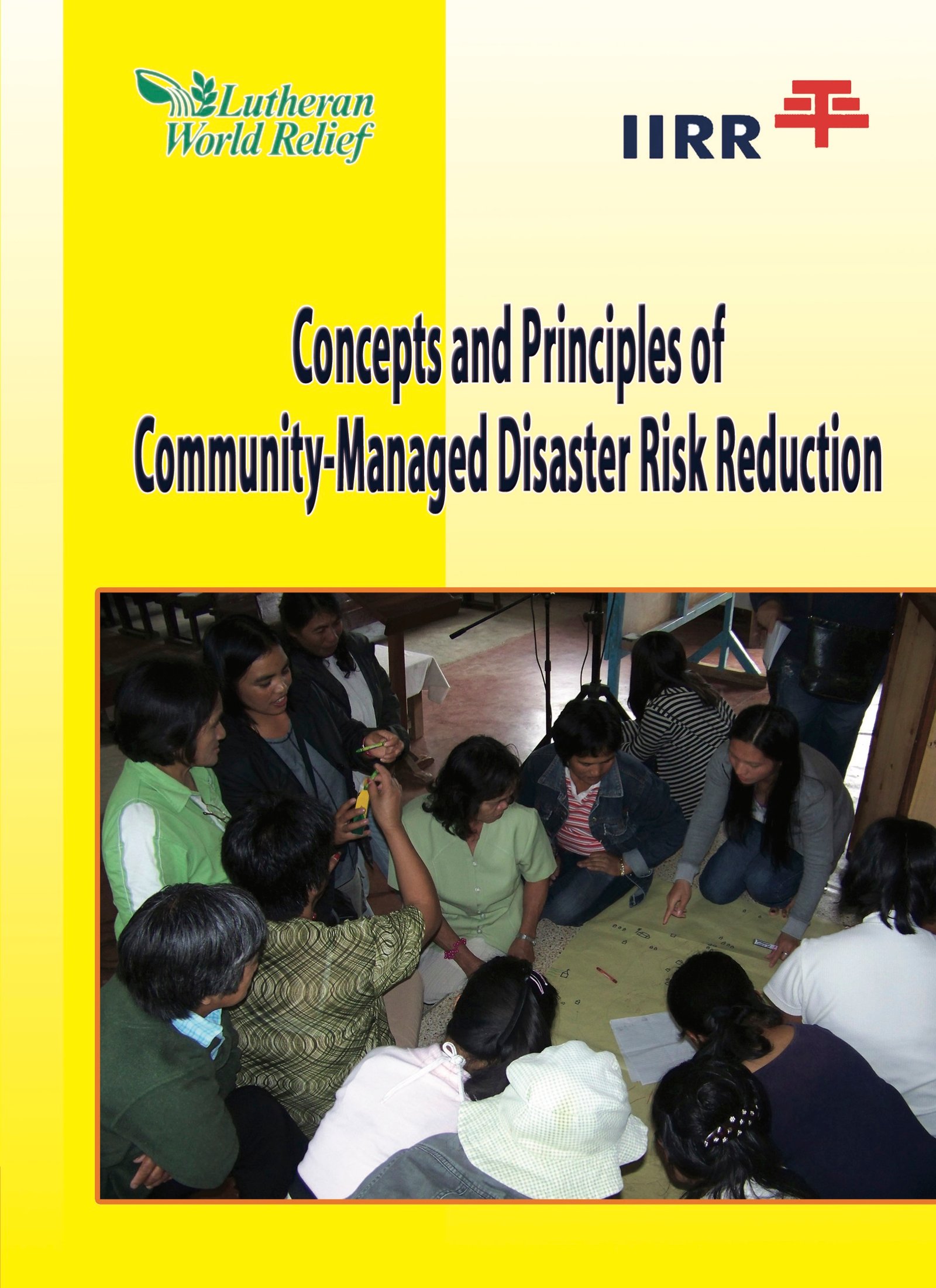2011-CONCEPTS AND PRINCIPLES OF COMMUNITY-MANAGED DISASTER RISK REDUCTION