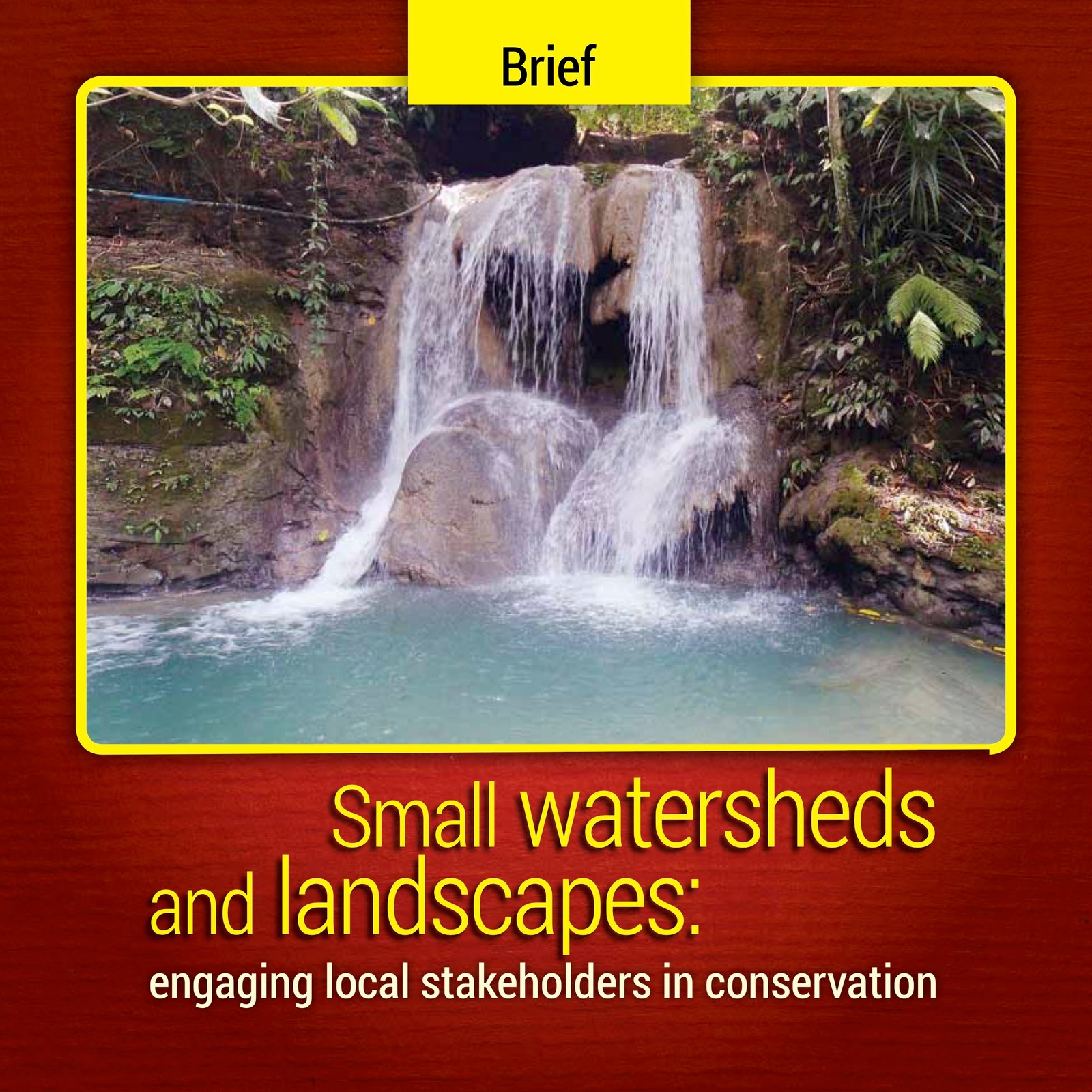 Date_2017-06 - SMALL WATERSHEDS AND LANDSCAPES_ ENGAGING LOCAL STAKEHOLDERS IN CONSERVATION