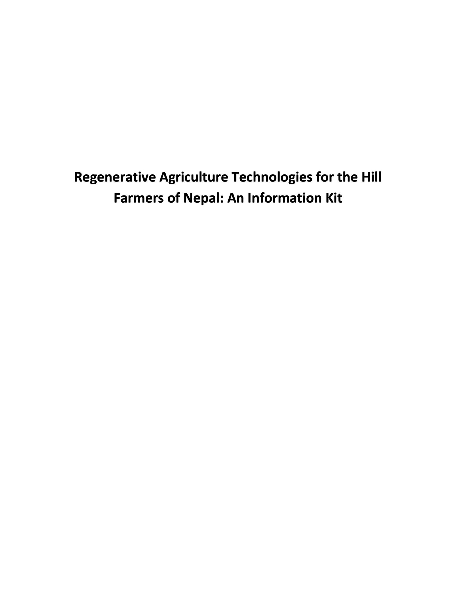 Regenerative Agriculture Technologies for the Hill Farmers of Nepal_ An Information Kit (1992)